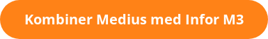 Kombiner Medius med Infor M3